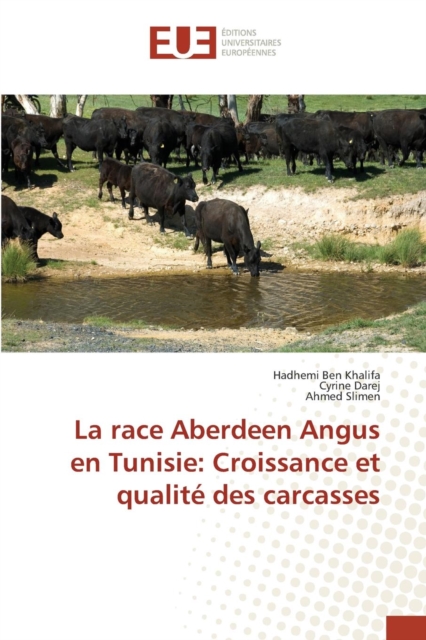 La Race Aberdeen Angus En Tunisie : Croissance Et Qualite Des Carcasses, Paperback / softback Book