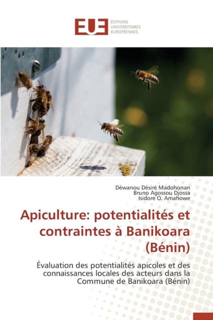 Apiculture : Potentialites Et Contraintes A Banikoara (Benin), Paperback / softback Book