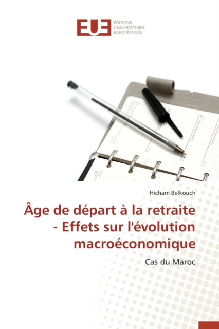 Age de Depart A La Retraite - Effets Sur l'Evolution Macroeconomique, Paperback / softback Book