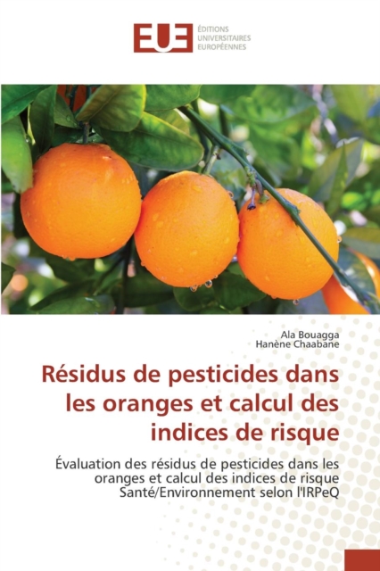 Residus de Pesticides Dans Les Oranges Et Calcul Des Indices de Risque, Paperback / softback Book