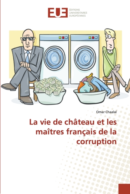La Vie de Chateau Et Les Maitres Francais de la Corruption, Paperback / softback Book