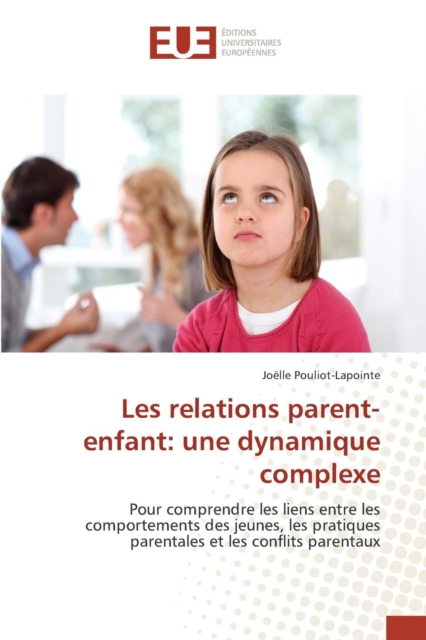 Les Relations Parent-Enfant: Une Dynamique Complexe, Paperback / softback Book