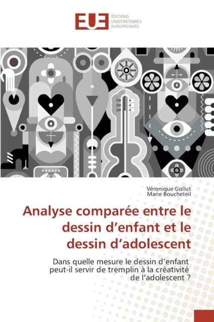 Analyse Comparee Entre Le Dessin D Enfant Et Le Dessin D Adolescent, Paperback / softback Book