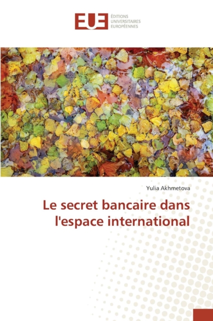 Le Secret Bancaire Dans l'Espace International, Paperback / softback Book