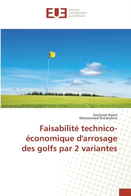 Faisabilite Technico-Economique d'Arrosage Des Golfs Par 2 Variantes, Paperback / softback Book