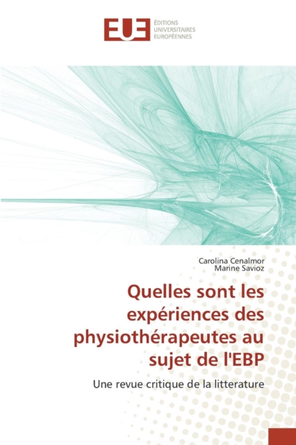 Quelles Sont Les Experiences Des Physiotherapeutes Au Sujet de l'Ebp, Paperback / softback Book