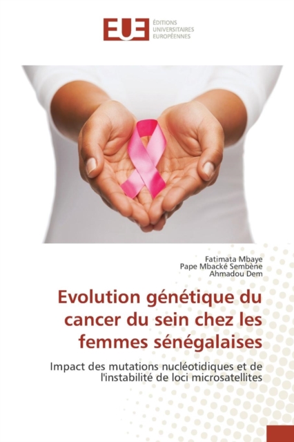 Evolution Genetique Du Cancer Du Sein Chez Les Femmes Senegalaises, Paperback / softback Book