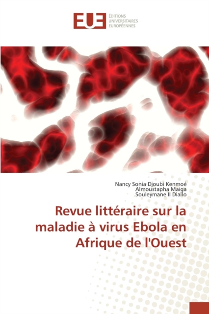 Revue Litteraire Sur La Maladie A Virus Ebola En Afrique de l'Ouest, Paperback / softback Book