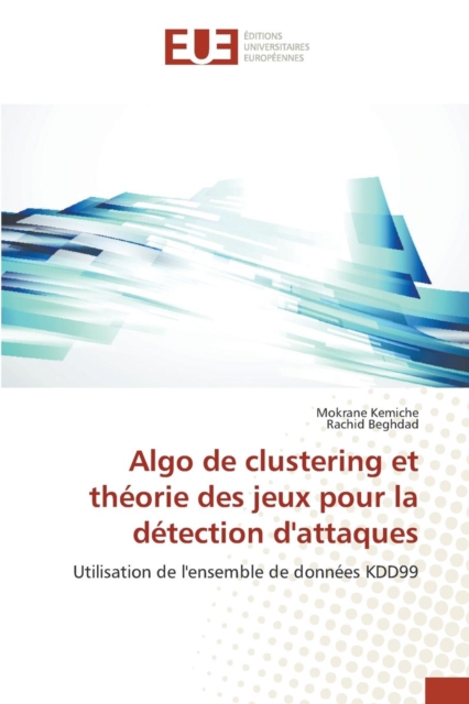 Algo de Clustering Et Theorie Des Jeux Pour La Detection d'Attaques, Paperback / softback Book