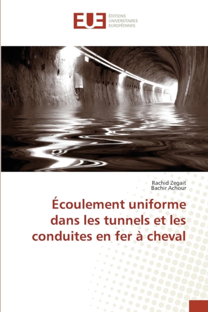 Ecoulement Uniforme Dans Les Tunnels Et Les Conduites En Fer A Cheval, Paperback / softback Book