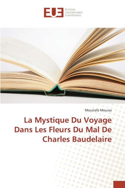 La Mystique Du Voyage Dans Les Fleurs Du Mal de Charles Baudelaire, Paperback / softback Book