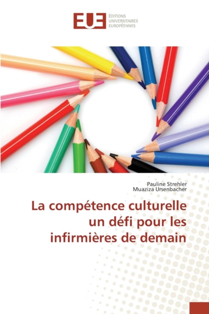 La Competence Culturelle Un Defi Pour Les Infirmieres de Demain, Paperback / softback Book