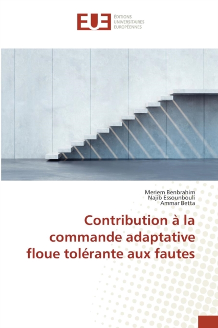Contribution A La Commande Adaptative Floue Tolerante Aux Fautes, Paperback / softback Book