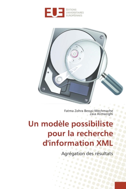 Un Modele Possibiliste Pour La Recherche d'Information XML, Paperback / softback Book