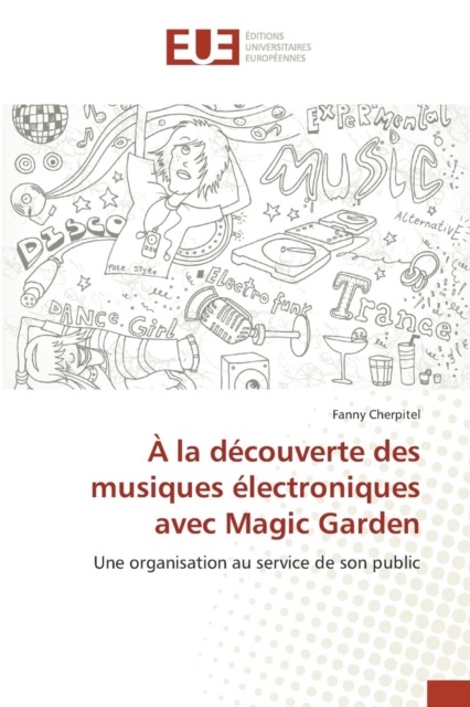 A La Decouverte Des Musiques Electroniques Avec Magic Garden, Paperback / softback Book