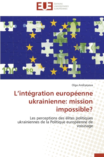 L Int gration Europ enne Ukrainienne : Mission Impossible?, Paperback / softback Book