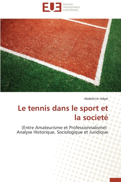 Le Tennis Dans Le Sport Et La Societ, Paperback / softback Book