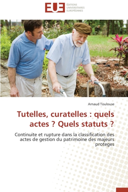 Tutelles, Curatelles: Quels Actes ? Quels Statuts ?, Paperback / softback Book