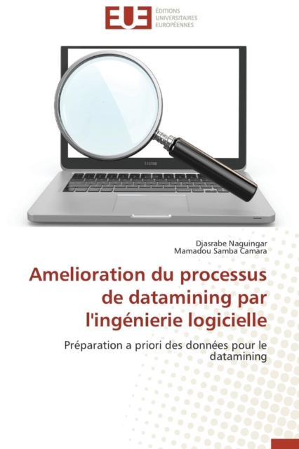 Amelioration Du Processus de Datamining Par l'Ing nierie Logicielle, Paperback / softback Book