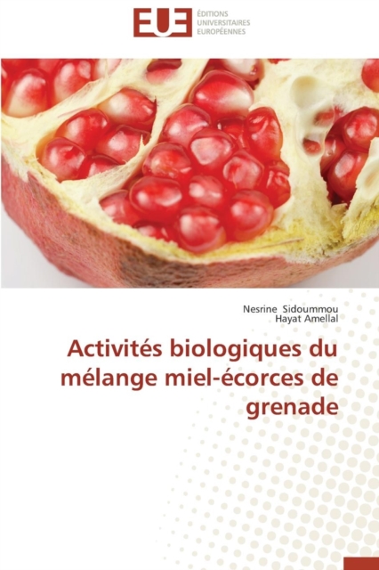Activit s Biologiques Du M lange Miel- corces de Grenade, Paperback / softback Book