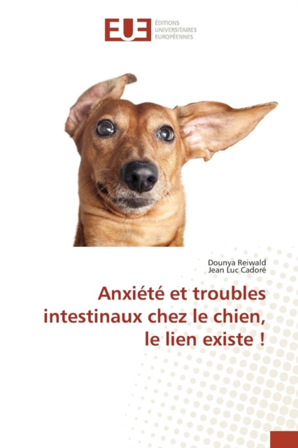 Anxiete Et Troubles Intestinaux Chez Le Chien, Le Lien Existe !, Paperback / softback Book