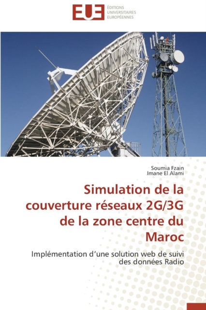 Simulation de la Couverture Reseaux 2g/3g de la Zone Centre Du Maroc, Paperback / softback Book