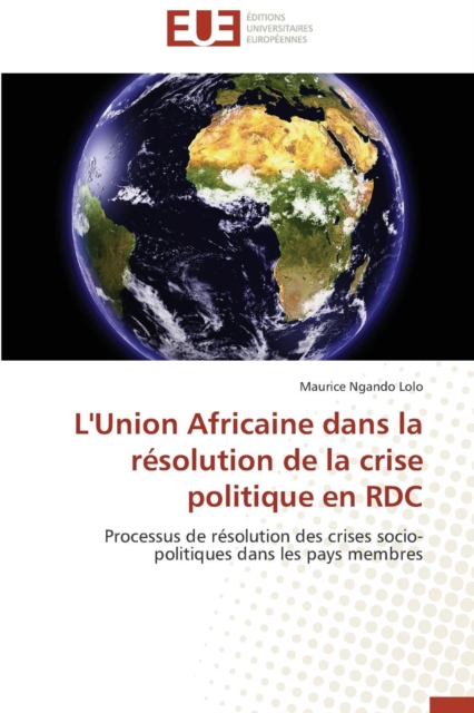 L'Union Africaine Dans La Resolution de la Crise Politique En Rdc, Paperback / softback Book