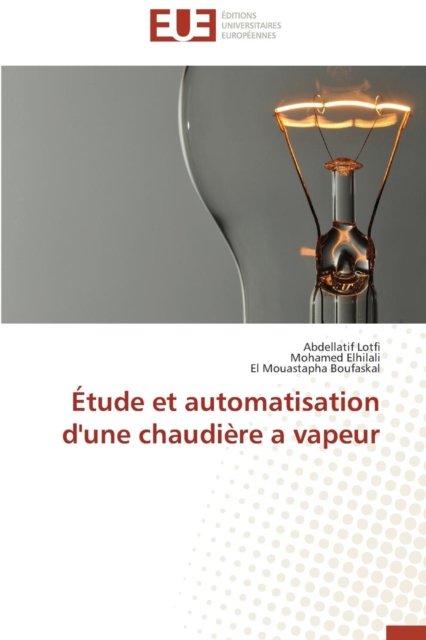 tude Et Automatisation d'Une Chaudi re a Vapeur, Paperback / softback Book