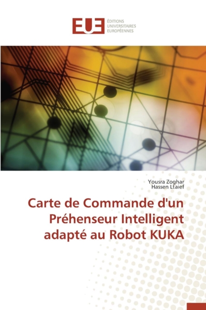 Carte de Commande d'Un Pr henseur Intelligent Adapt  Au Robot Kuka, Paperback / softback Book