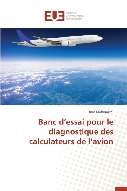 Banc d'Essai Pour Le Diagnostique Des Calculateurs de l'Avion, Paperback / softback Book