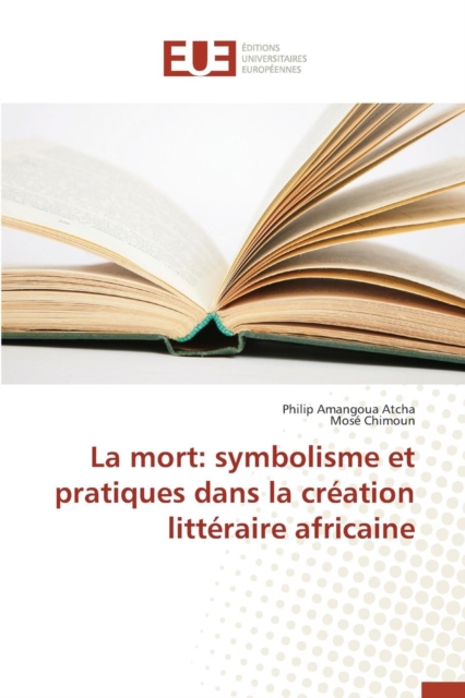 La Mort : Symbolisme Et Pratiques Dans La Cr ation Litt raire Africaine, Paperback / softback Book