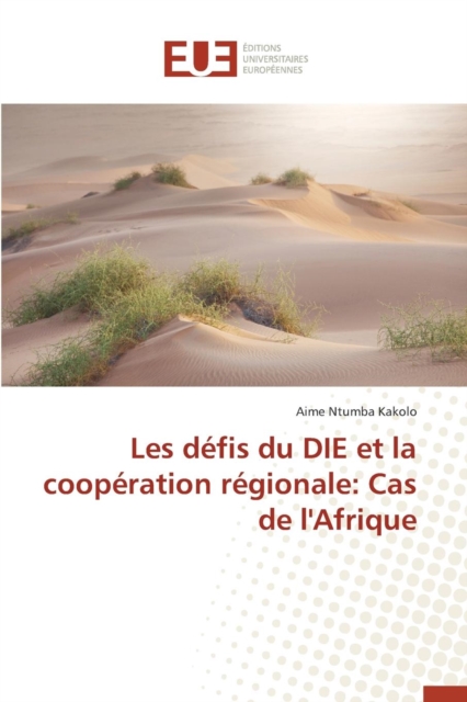 Les Defis Du Die Et La Cooperation Regionale : Cas de l'Afrique, Paperback / softback Book