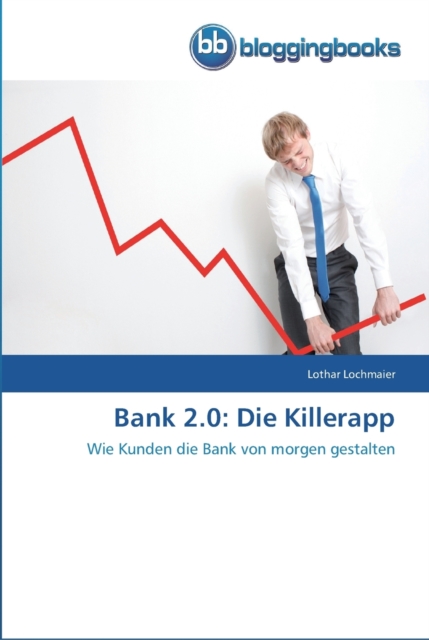 Bank 2.0 : Die Killerapp, Paperback / softback Book