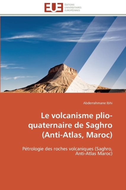 Le Volcanisme Plio-Quaternaire de Saghro (Anti-Atlas, Maroc), Paperback / softback Book