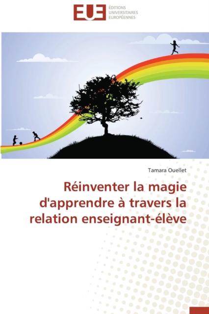 R inventer La Magie d'Apprendre   Travers La Relation Enseignant- l ve, Paperback / softback Book