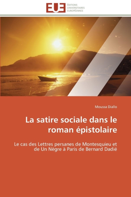 La Satire Sociale Dans Le Roman  pistolaire, Paperback / softback Book