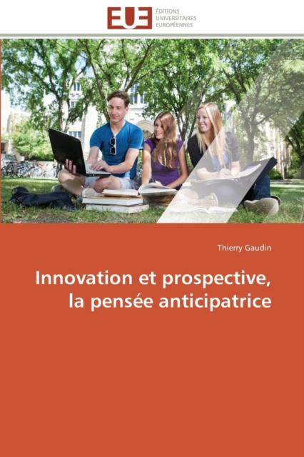 Innovation Et Prospective, La Pens e Anticipatrice, Paperback / softback Book