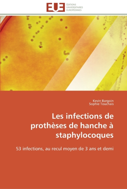 Les infections de protheses de hanche a staphylocoques, Paperback / softback Book