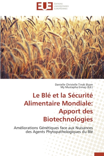 Le Bl  Et La S curit  Alimentaire Mondiale : Apport Des Biotechnologies, Paperback / softback Book