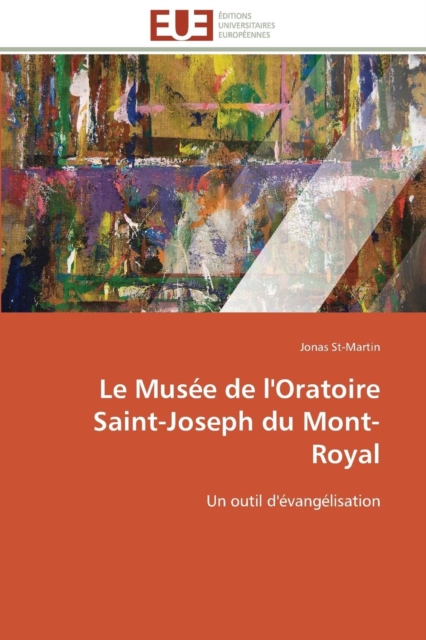 Le Mus e de l'Oratoire Saint-Joseph Du Mont-Royal, Paperback / softback Book