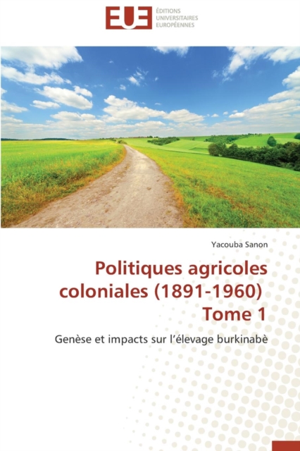 Politiques Agricoles Coloniales (1891-1960) Tome 1, Paperback / softback Book
