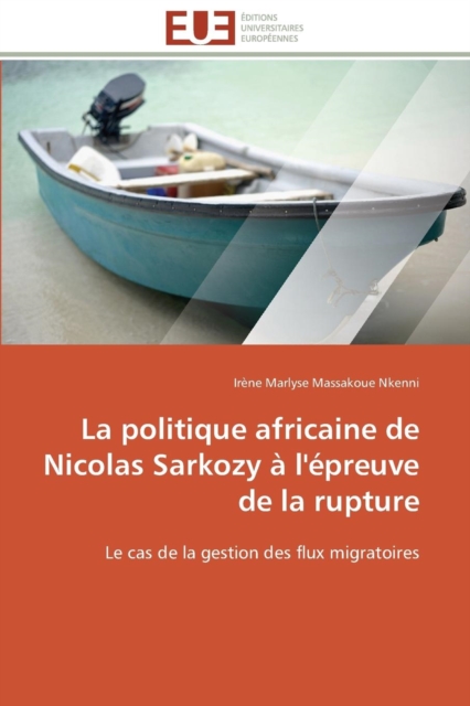 La Politique Africaine de Nicolas Sarkozy   l' preuve de la Rupture, Paperback / softback Book