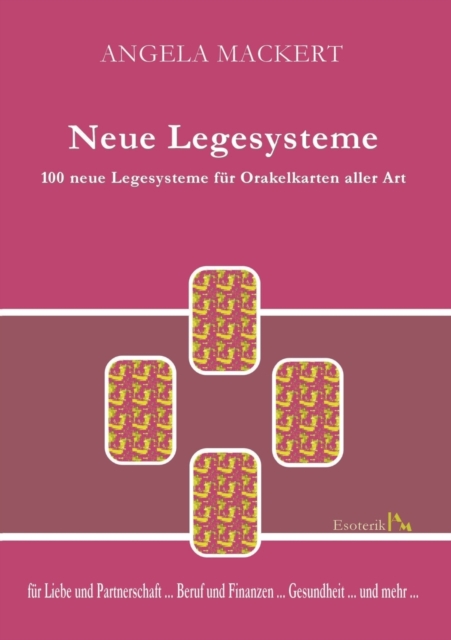 Neue Legesysteme : 100 neue Legesysteme fur Orakelkarten aller Art, Paperback / softback Book