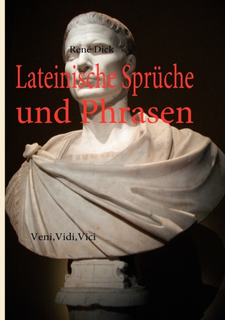Lateinische Spruche und Phrasen : Veni, Vidi, Vici, Paperback / softback Book