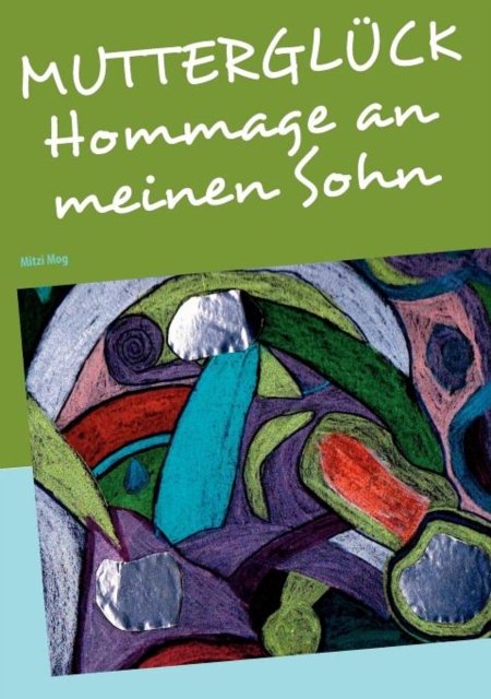 Muttergluck - Hommage an Meinen Sohn, Paperback / softback Book