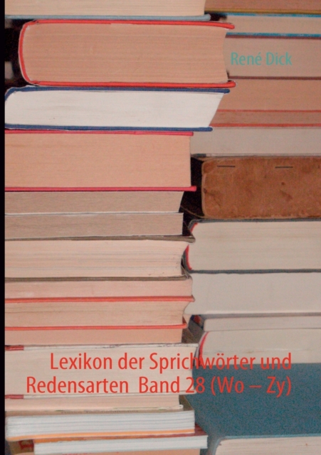 Lexikon der Sprichwoerter und Redensarten Band 28 (Wo - Zy), Paperback / softback Book