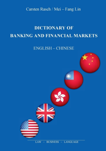 Dictionary of Banking and Financial Markets : English - Chinese, Paperback / softback Book