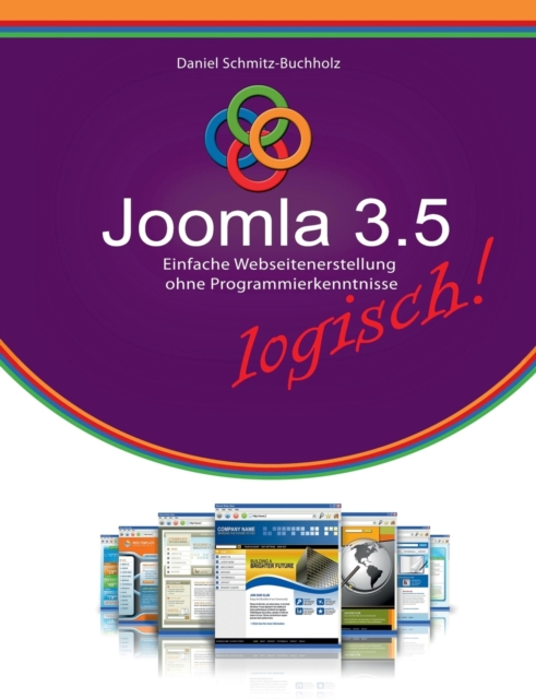 Joomla 3.5 logisch! : Einfache Webseitenerstellung ohne Programmierkenntnisse, Paperback / softback Book