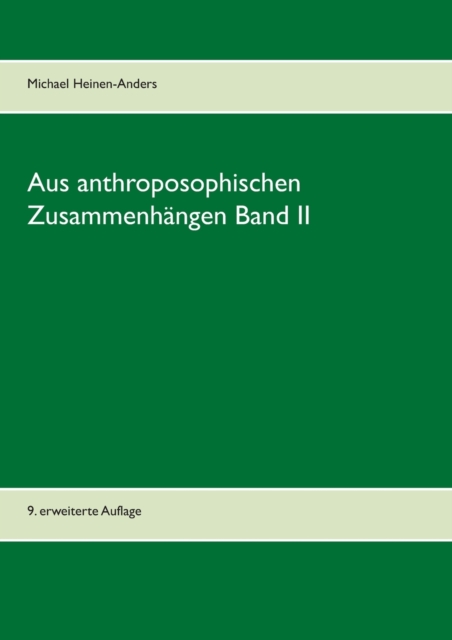Aus anthroposophischen Zusammenhangen Band II : 9. erweiterte Auflage, Paperback / softback Book