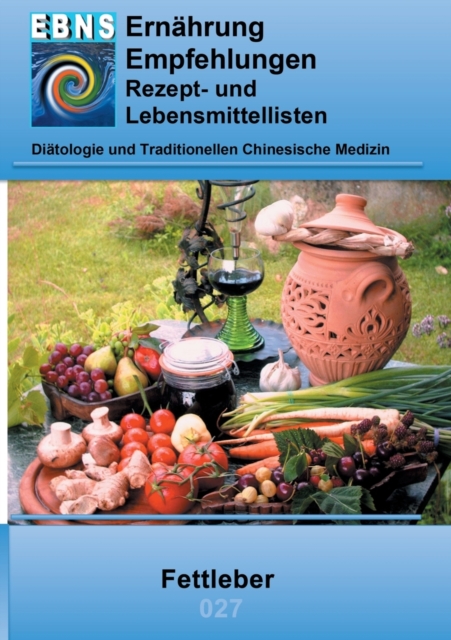 Ernahrung bei Fettleber : Diatetik - Gastrointestinaltrakt - Leber, Gallenblase, Gallenwege - Fettleber, Paperback / softback Book